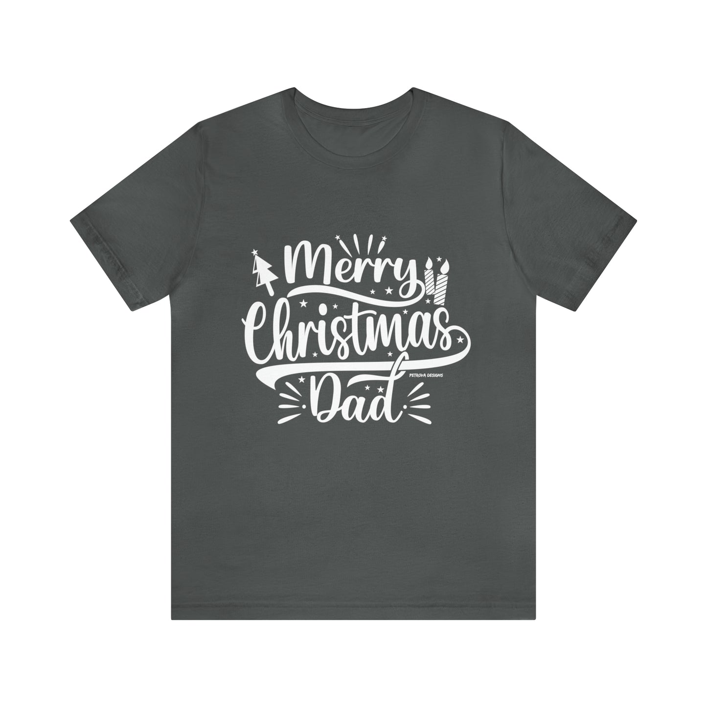 T-Shirt Christmas Gift for Dad Tshirt Design Gift for Dad Short Sleeved Shirt Christmas Petrova Designs