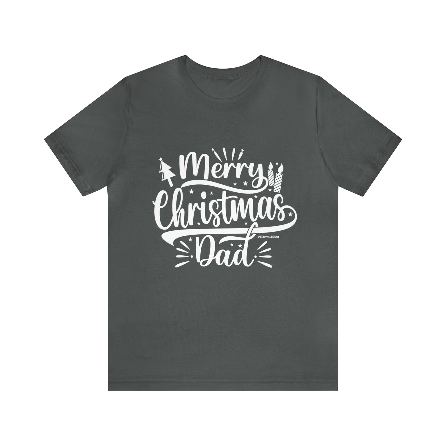 T-Shirt Christmas Gift for Dad Tshirt Design Gift for Dad Short Sleeved Shirt Christmas Petrova Designs