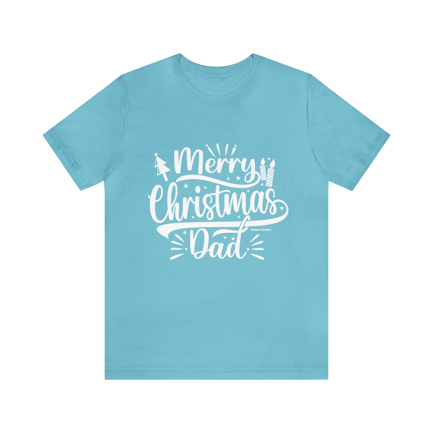 T-Shirt Christmas Gift for Dad Tshirt Design Gift for Dad Short Sleeved Shirt Christmas Petrova Designs