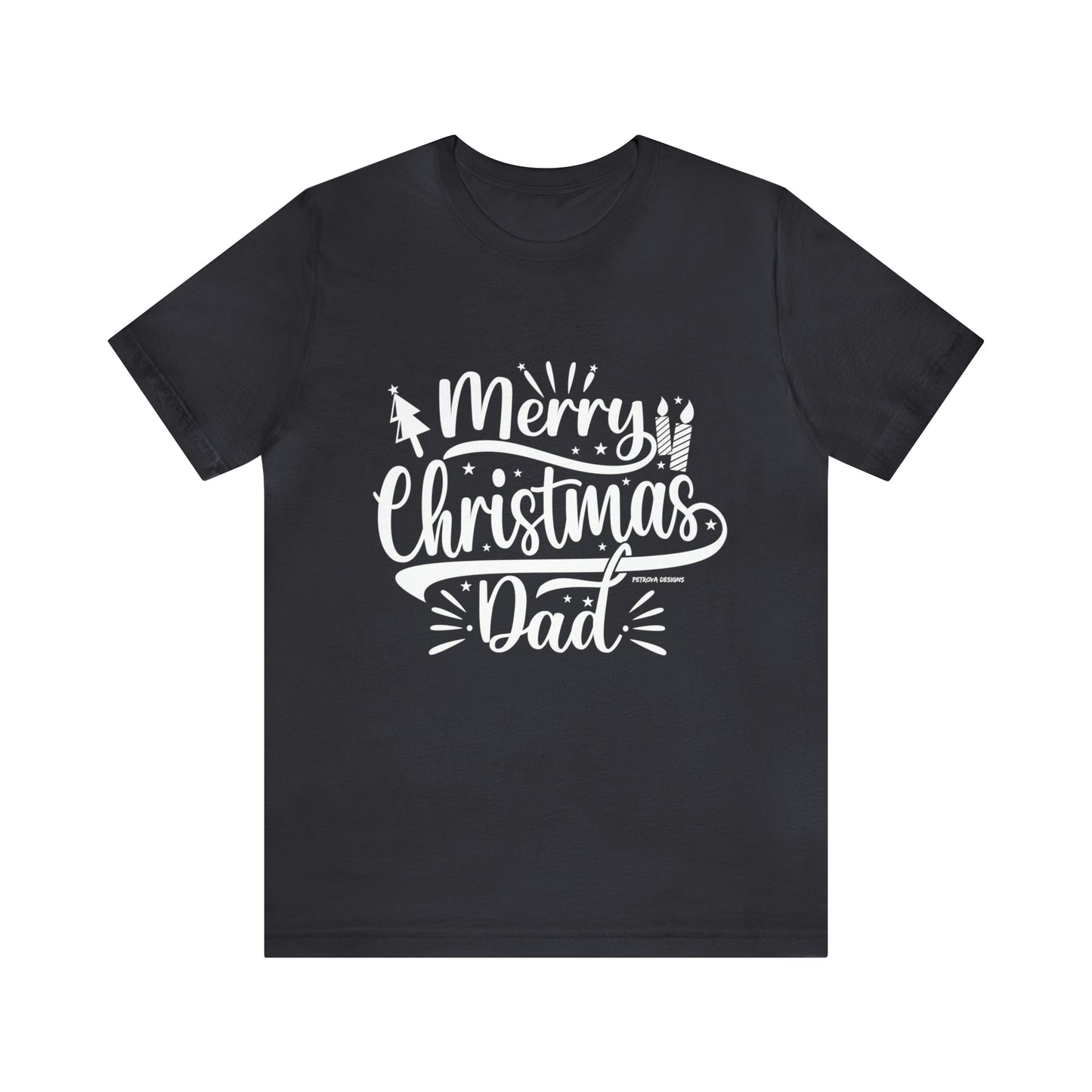 T-Shirt Christmas Gift for Dad Tshirt Design Gift for Dad Short Sleeved Shirt Christmas Petrova Designs