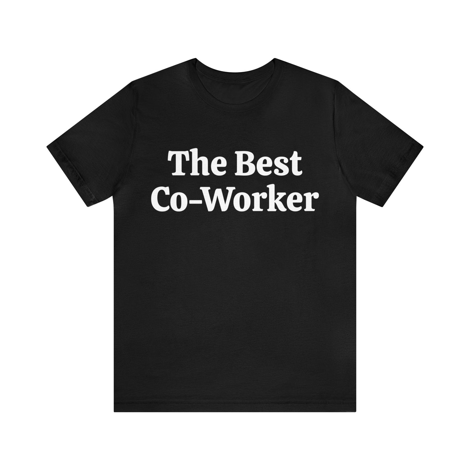 T-Shirt Text Shirt for Men & Women Black Bella Canvas Shirts for Tshirt Outfit Aesthetic Office Co-worker Petrova Designs