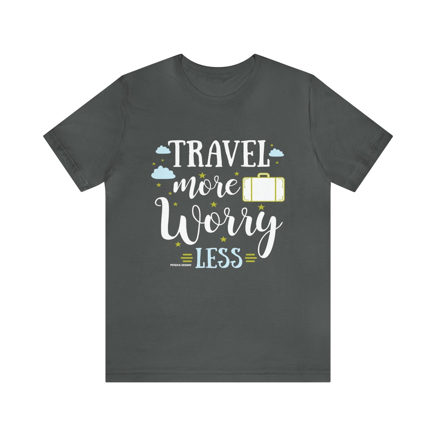 T-Shirt Text Shirt for Men & Women Black Bella Canvas Shirts for Tshirt Outfit Aesthetic Traveler Traveling Petrova Designs