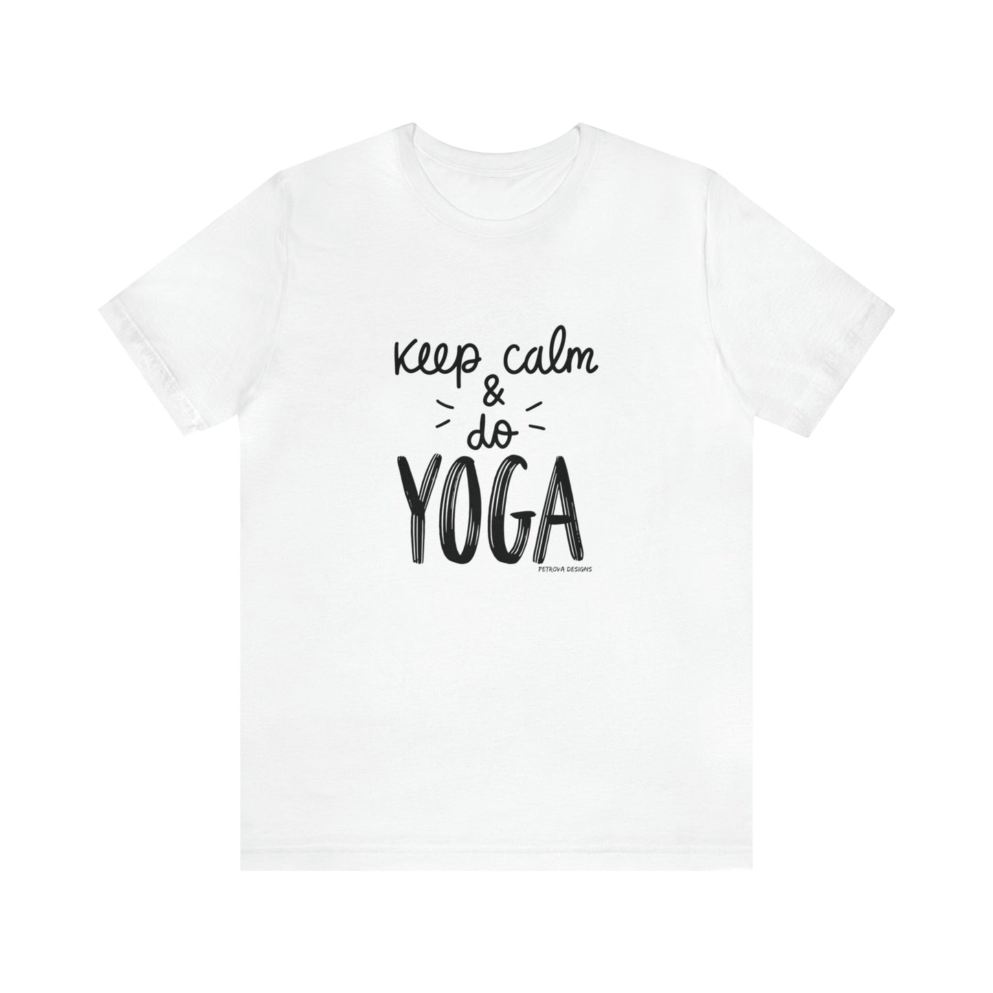 T-Shirt Text Shirt for Men & Women Black Bella Canvas Shirts for Tshirt Outfit Aesthetic Yoga Keep Calm Petrova Designs