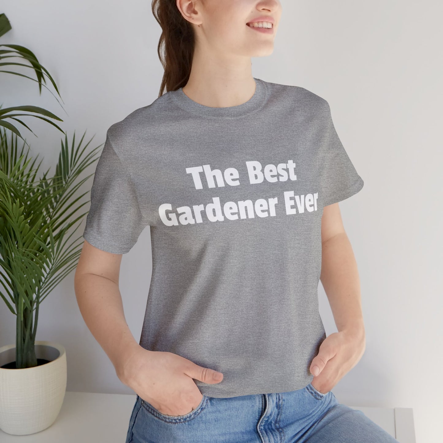 Gardener Gift Idea | "The Best Gardener Ever" T-Shirt T-Shirt Petrova Designs