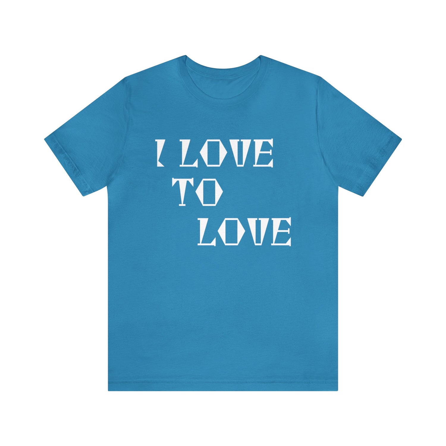 Love Quotes T-Shirt | Love Tee Aqua T-Shirt Petrova Designs