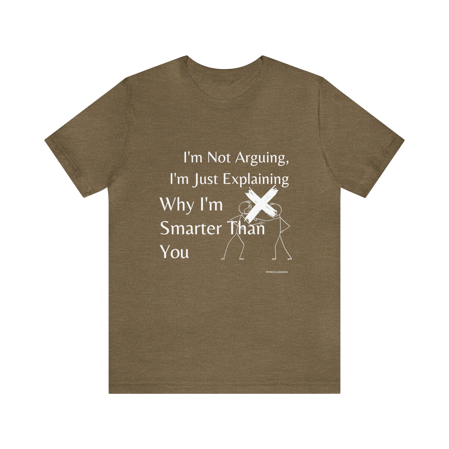 Funny and Humorous T-Shirt Heather Olive T-Shirt Petrova Designs