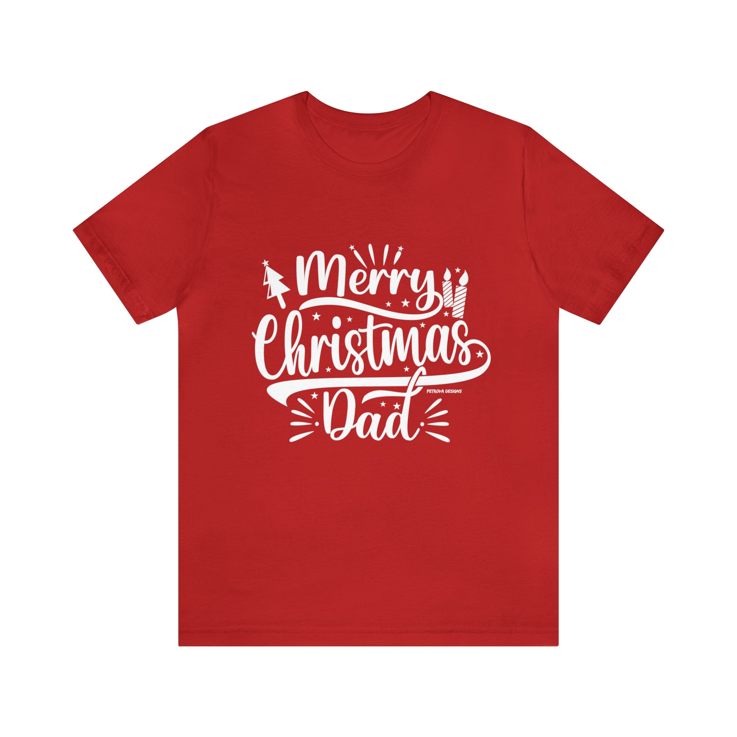 T-Shirt Christmas Gift for Dad Tshirt Design Gift for Dad Short Sleeved Shirt Christmas Petrova Designs