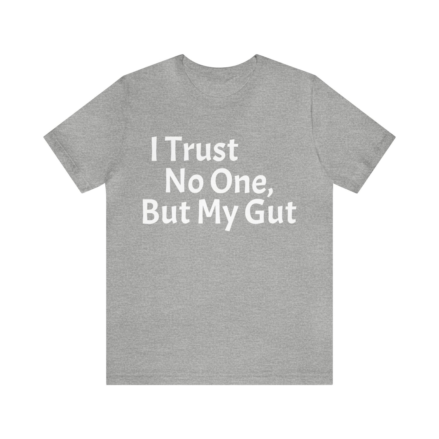 Funny T-Shirt About Trust | Trust Tee Athletic Heather T-Shirt Petrova Designs