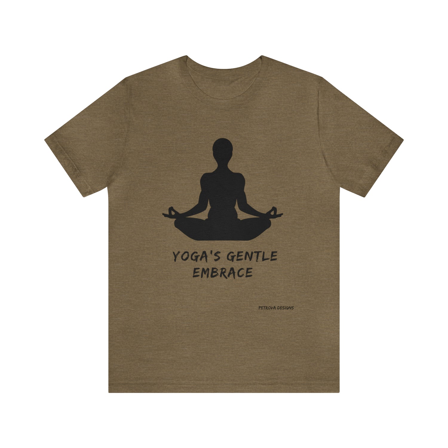 Heather Olive T-Shirt Tshirt Design Gift for Friend and Family Short Sleeved Shirt Yoga Petrova Designs