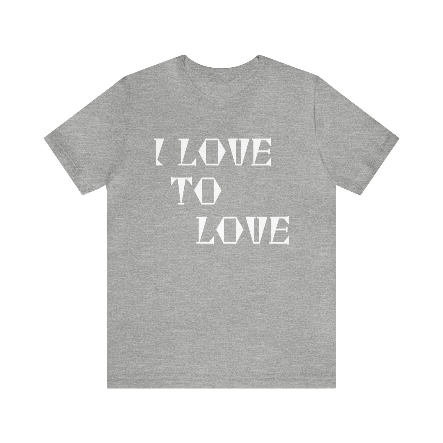 Love Quotes T-Shirt | Love Tee Athletic Heather T-Shirt Petrova Designs