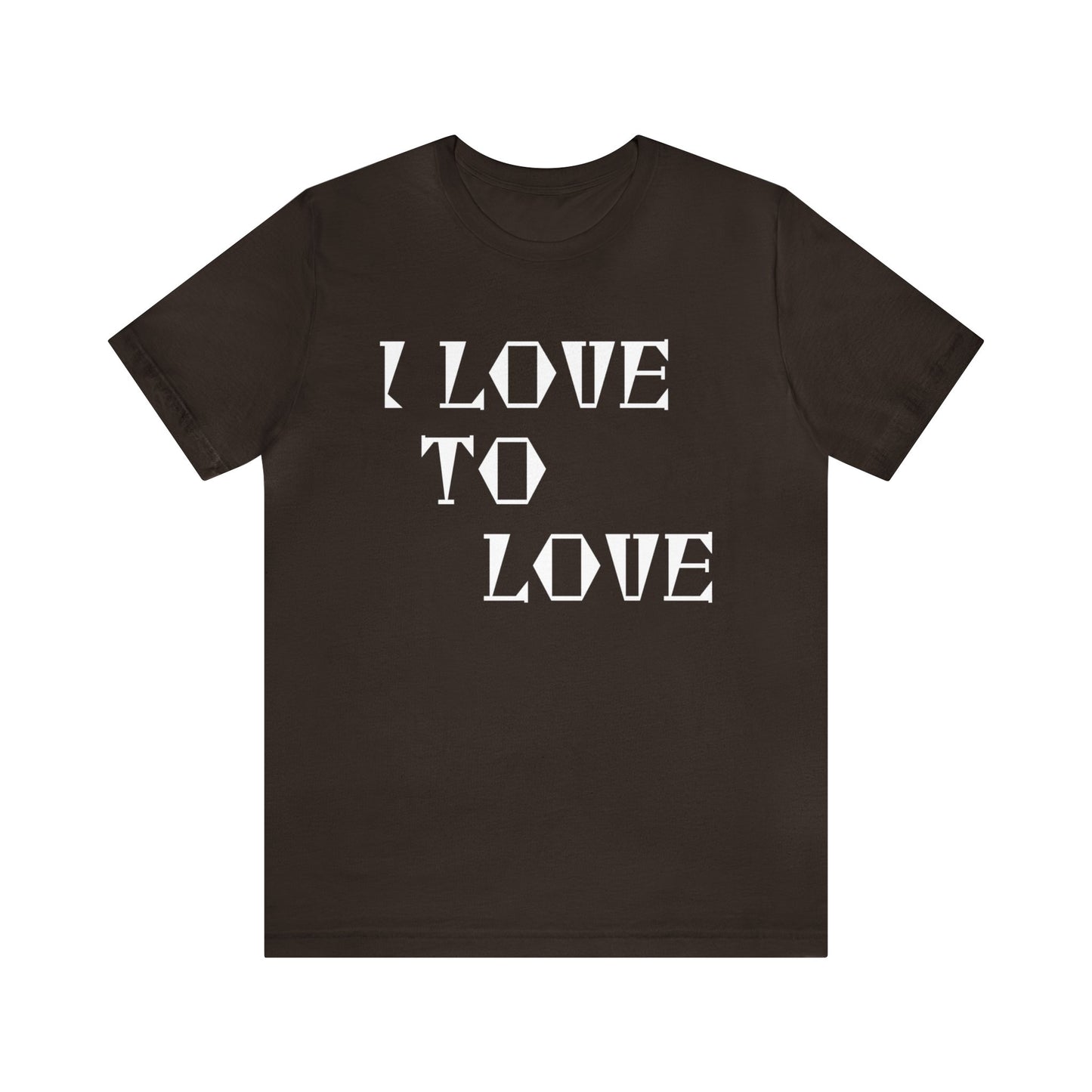 Love Quotes T-Shirt | Love Tee Brown T-Shirt Petrova Designs