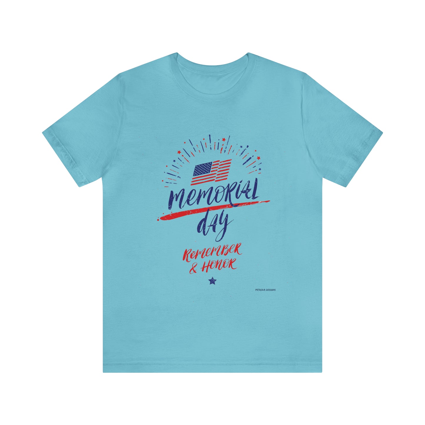 T-Shirt Tshirt Design Gift for Friend and Family Short Sleeved Shirt Memorial Day Gifts Petrova Designs