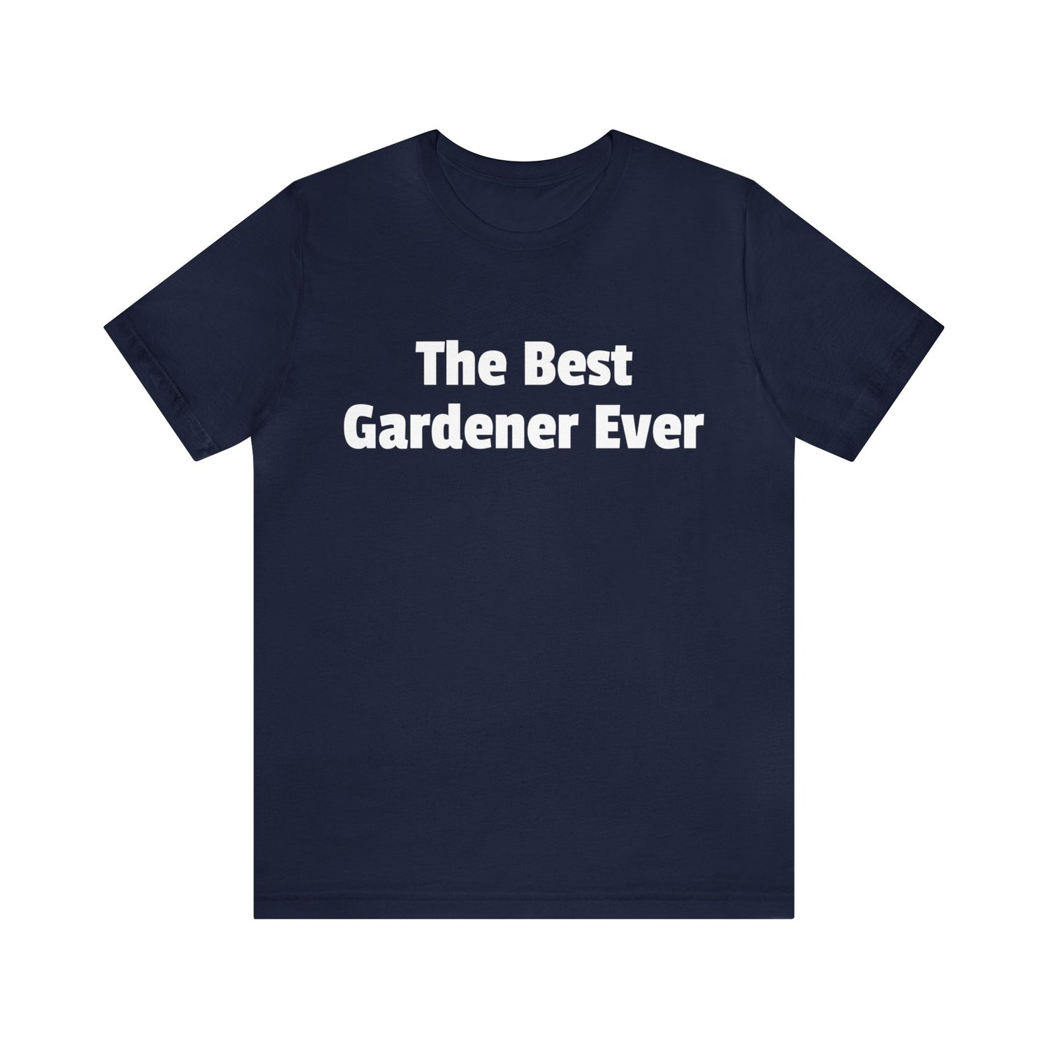 Gardener Gift Idea | "The Best Gardener Ever" T-Shirt Navy T-Shirt Petrova Designs