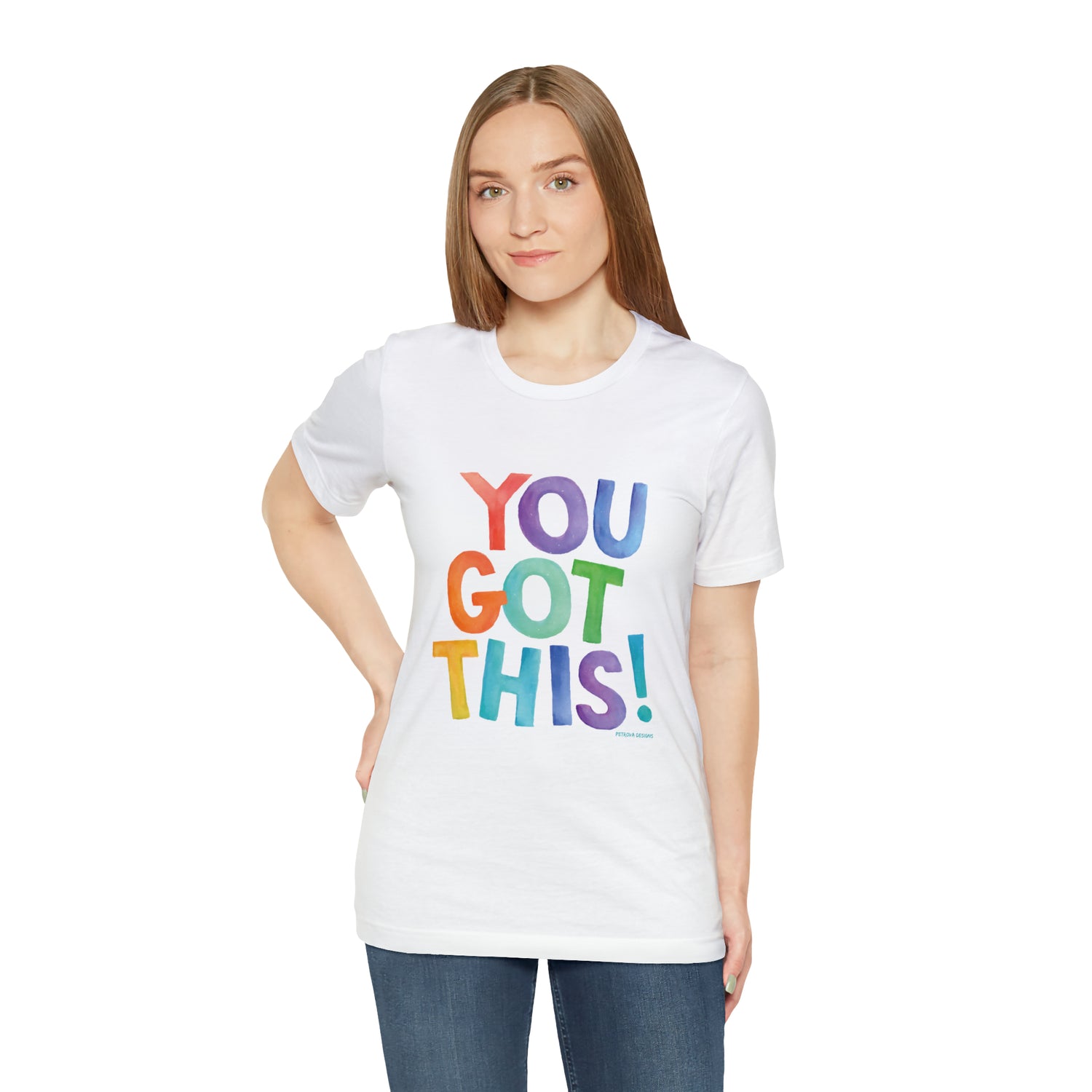 You Got This T-Shirt | Motivational T-Shirt White T-Shirt Petrova Designs