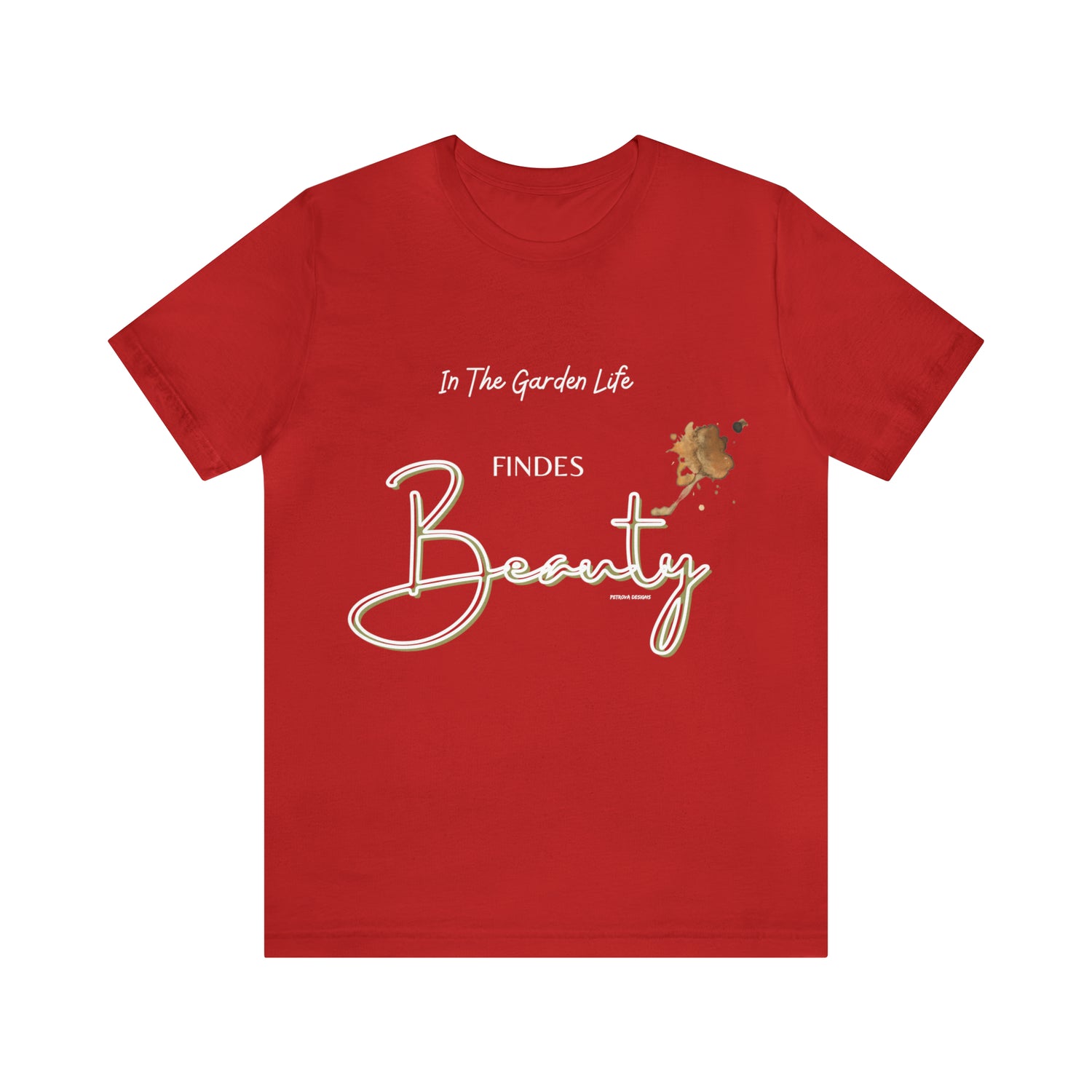 Garden Lover Tee | Gardener Gift Idea | Gardening T-Shirt T-Shirt Petrova Designs