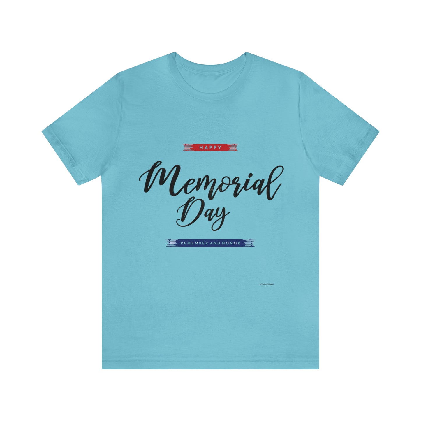 Memorial Day T-Shirt | Memorial Day Gift Idea Turquoise T-Shirt Petrova Designs