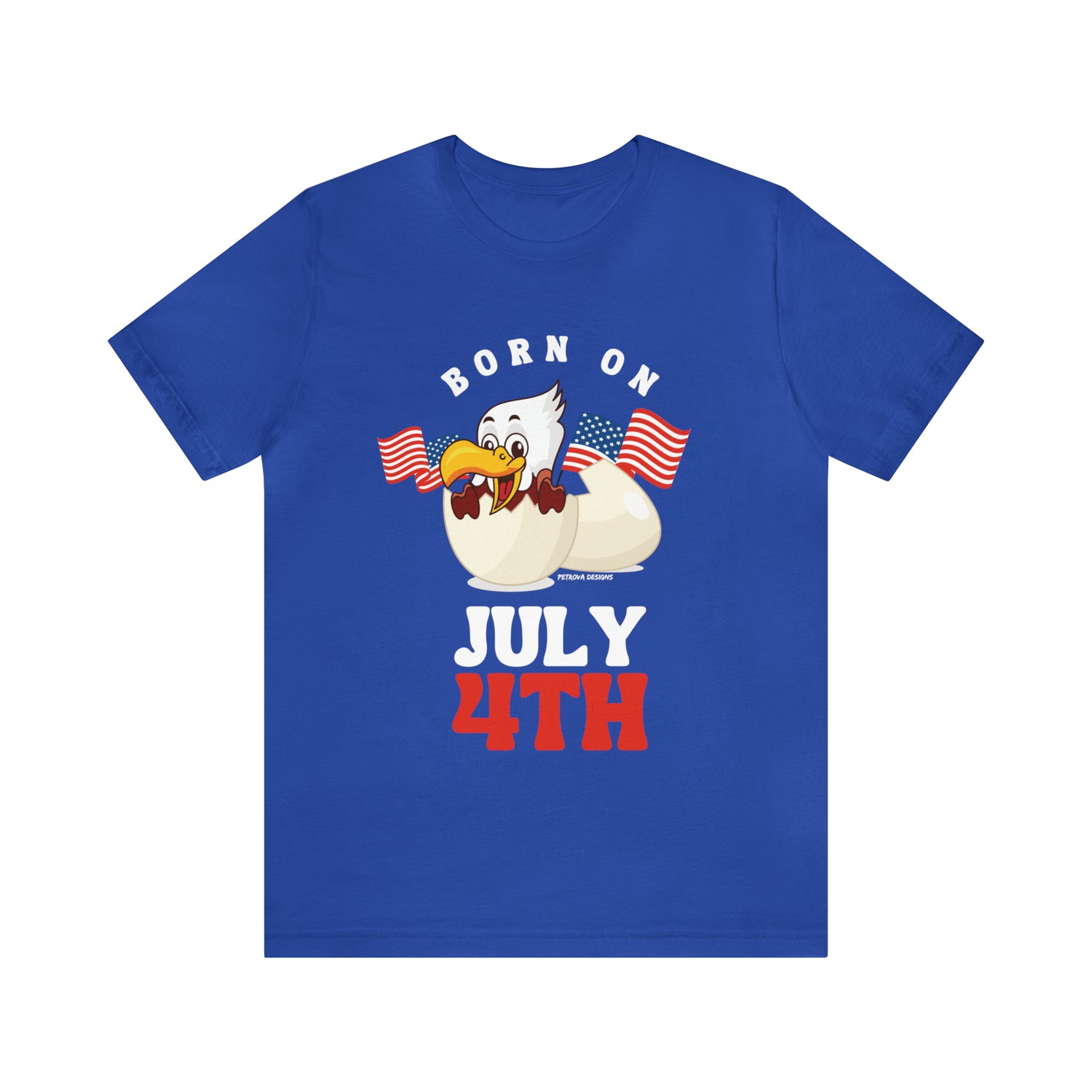 T-Shirt Tshirt Design Gift for Friend and Family Short Sleeved Shirt 4th of July Independence Day Petrova Designs