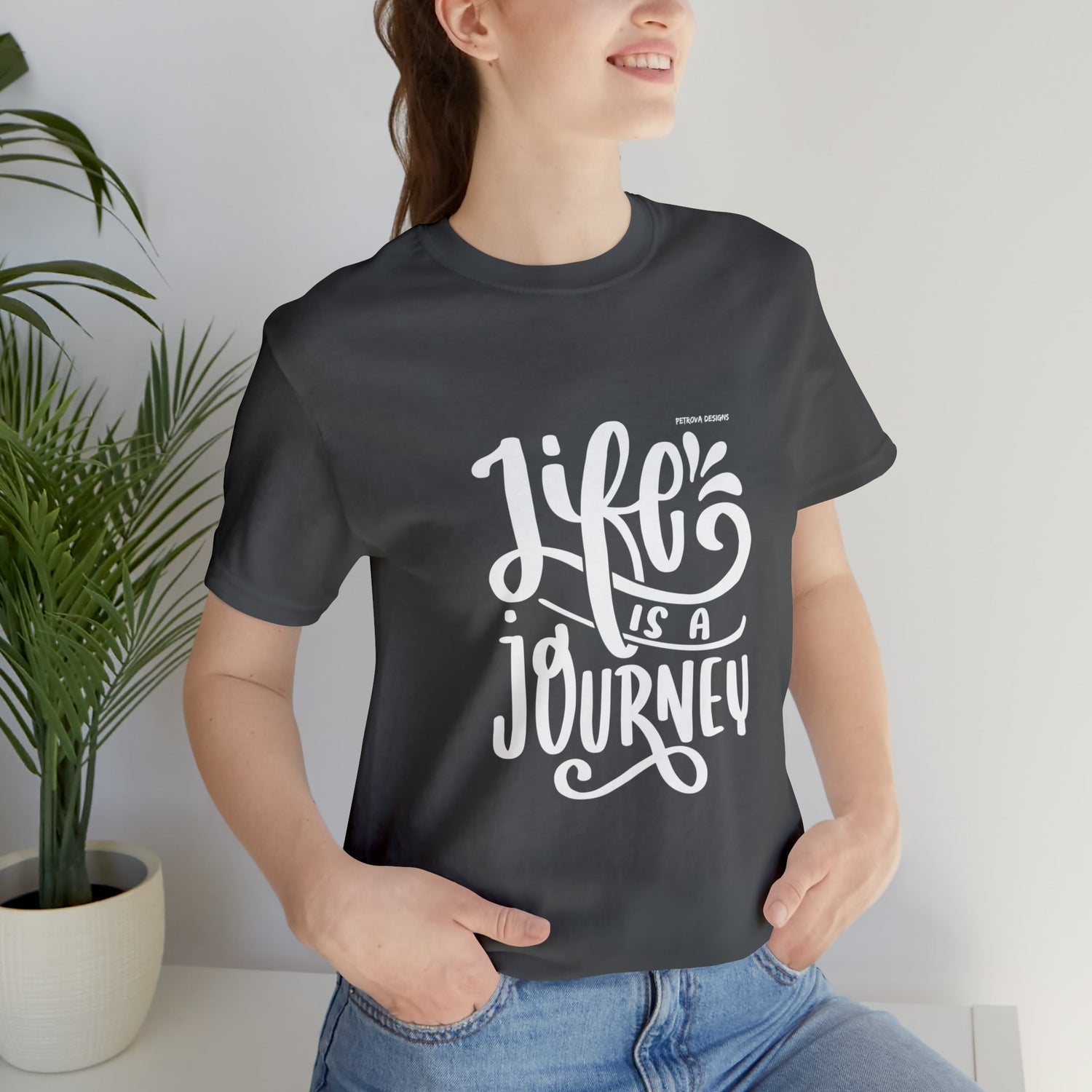 Asphalt T-Shirt Graphic Tees for Men and Women Graphic Tee Shirts for Tshirt Outfits Cool Life is Journey Petrova Designs