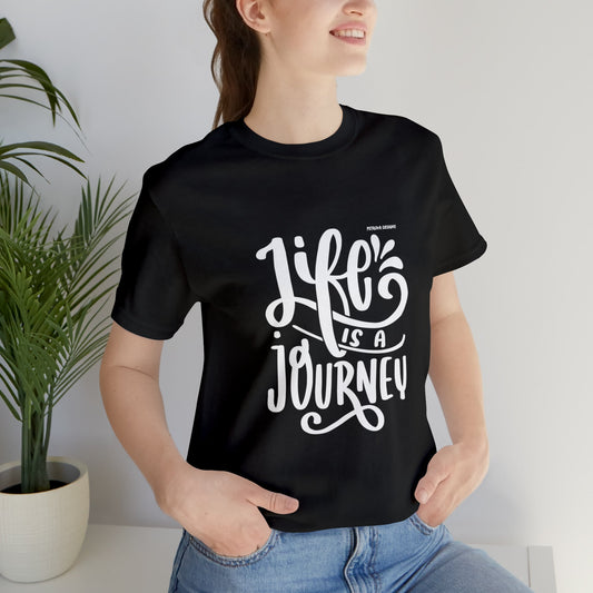 Black T-Shirt Graphic Tees for Men and Women Graphic Tee Shirts for Tshirt Outfits Cool Life is Journey Petrova Designs