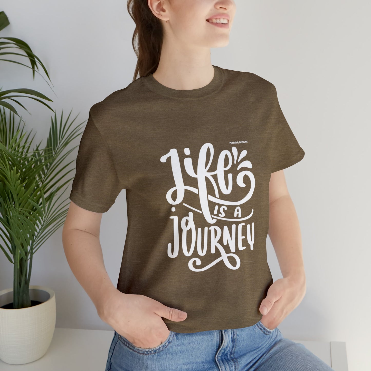 Heather Olive T-Shirt Graphic Tees for Men and Women Graphic Tee Shirts for Tshirt Outfits Cool Life is Journey Petrova Designs