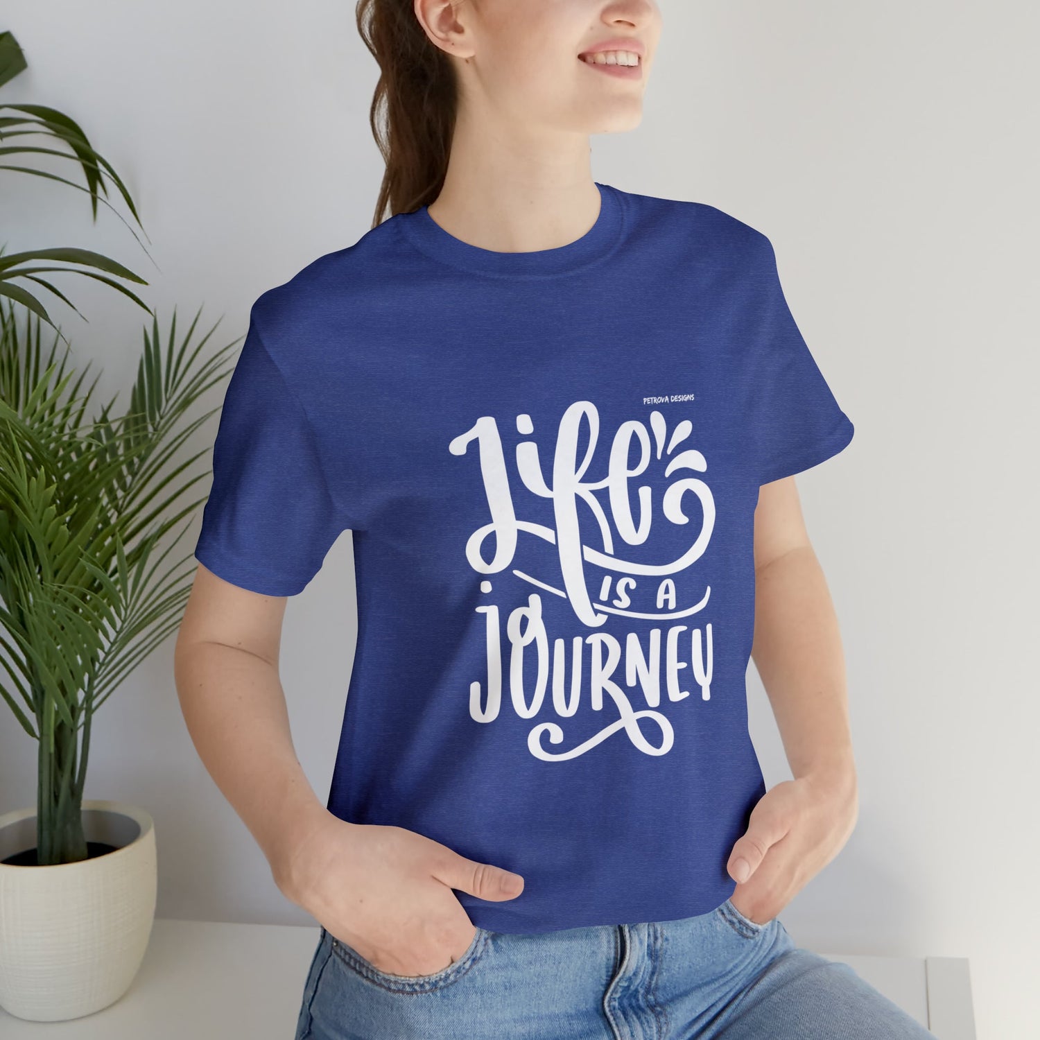 Heather True Royal T-Shirt Graphic Tees for Men and Women Graphic Tee Shirts for Tshirt Outfits Cool Life is Journey Petrova Designs