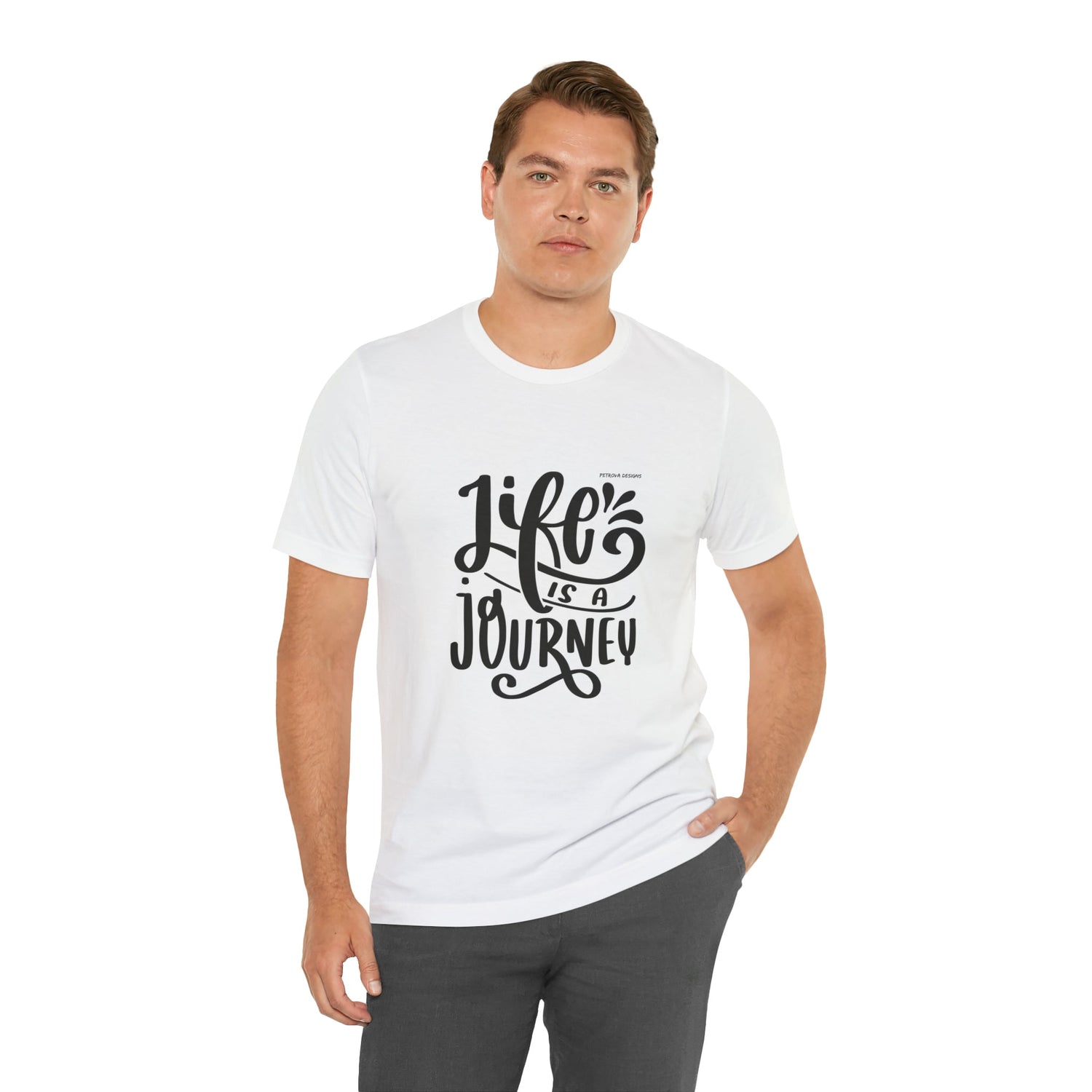 T-Shirt Graphic Tees for Men and Women Graphic Tee Shirts for Tshirt Outfits Cool Life is Journey Petrova Designs