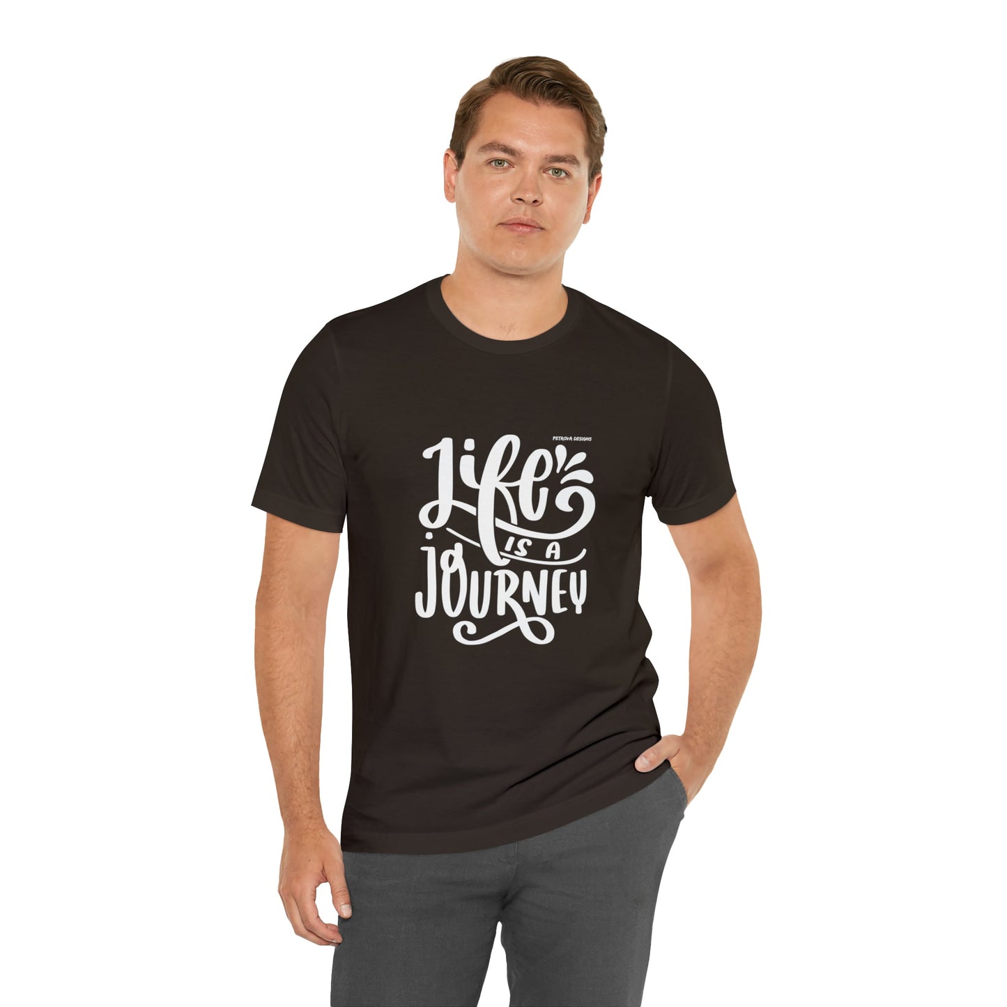 T-Shirt Graphic Tees for Men and Women Graphic Tee Shirts for Tshirt Outfits Cool Life is Journey Petrova Designs