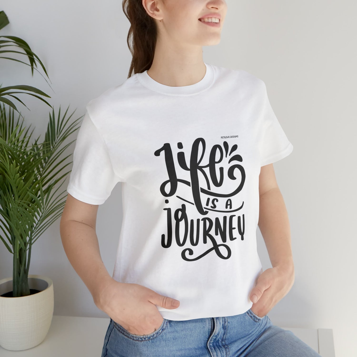 White T-Shirt Graphic Tees for Men and Women Graphic Tee Shirts for Tshirt Outfits Cool Life is Journey Petrova Designs