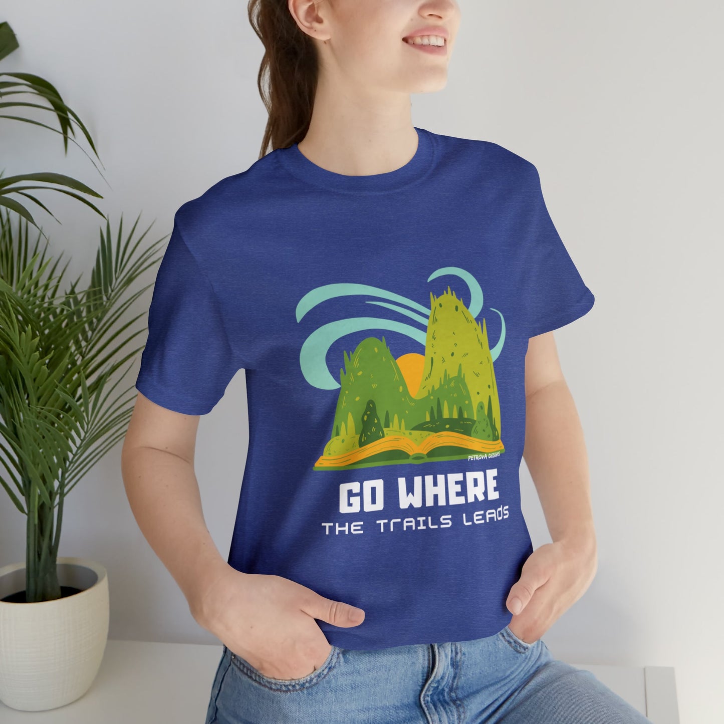 Heather True Royal T-Shirt Graphic Tees for Men and Women Graphic Tee Shirts for Tshirt Outfits Hiker Nature Petrova Designs