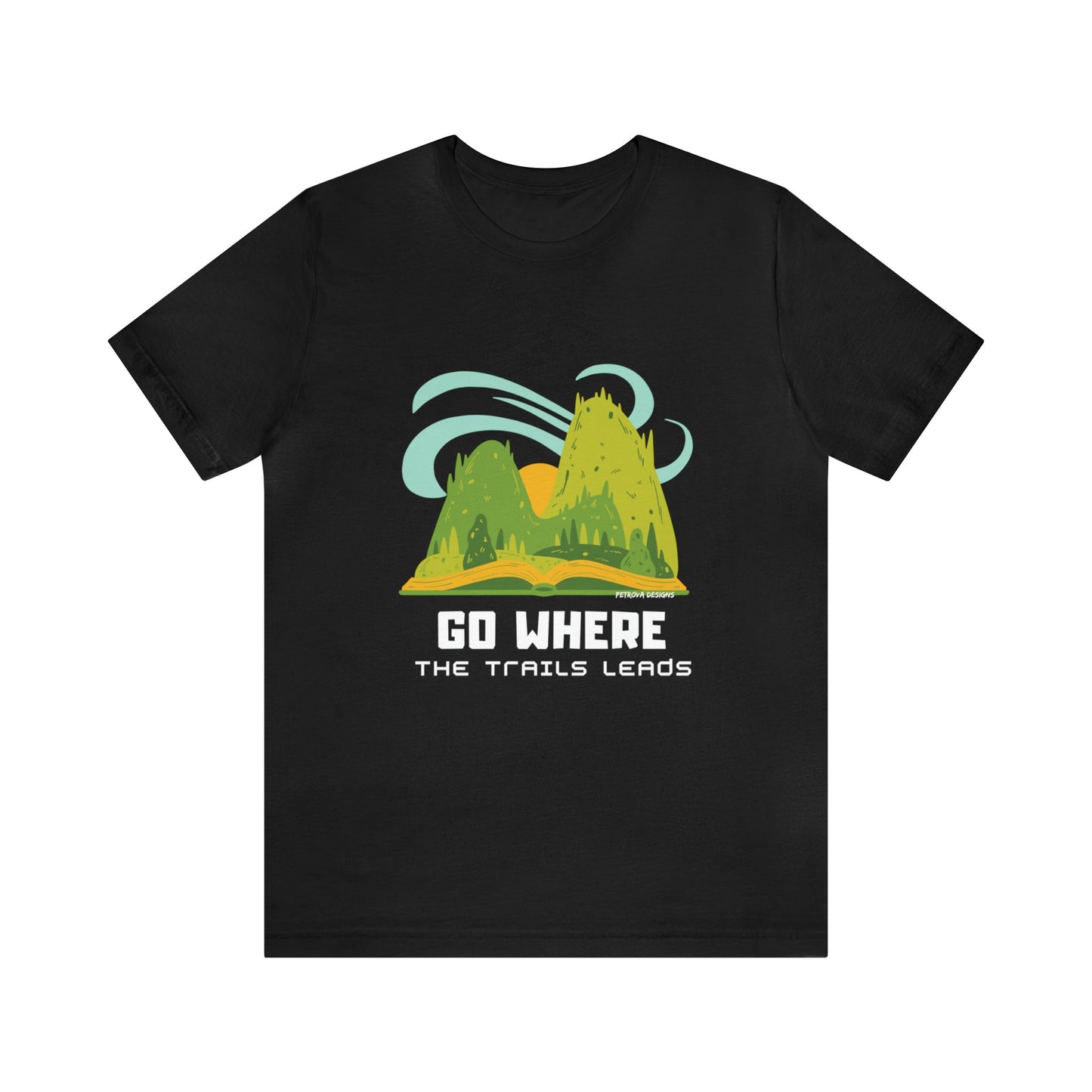 T-Shirt Graphic Tees for Men and Women Graphic Tee Shirts for Tshirt Outfits Hiker Nature Petrova Designs