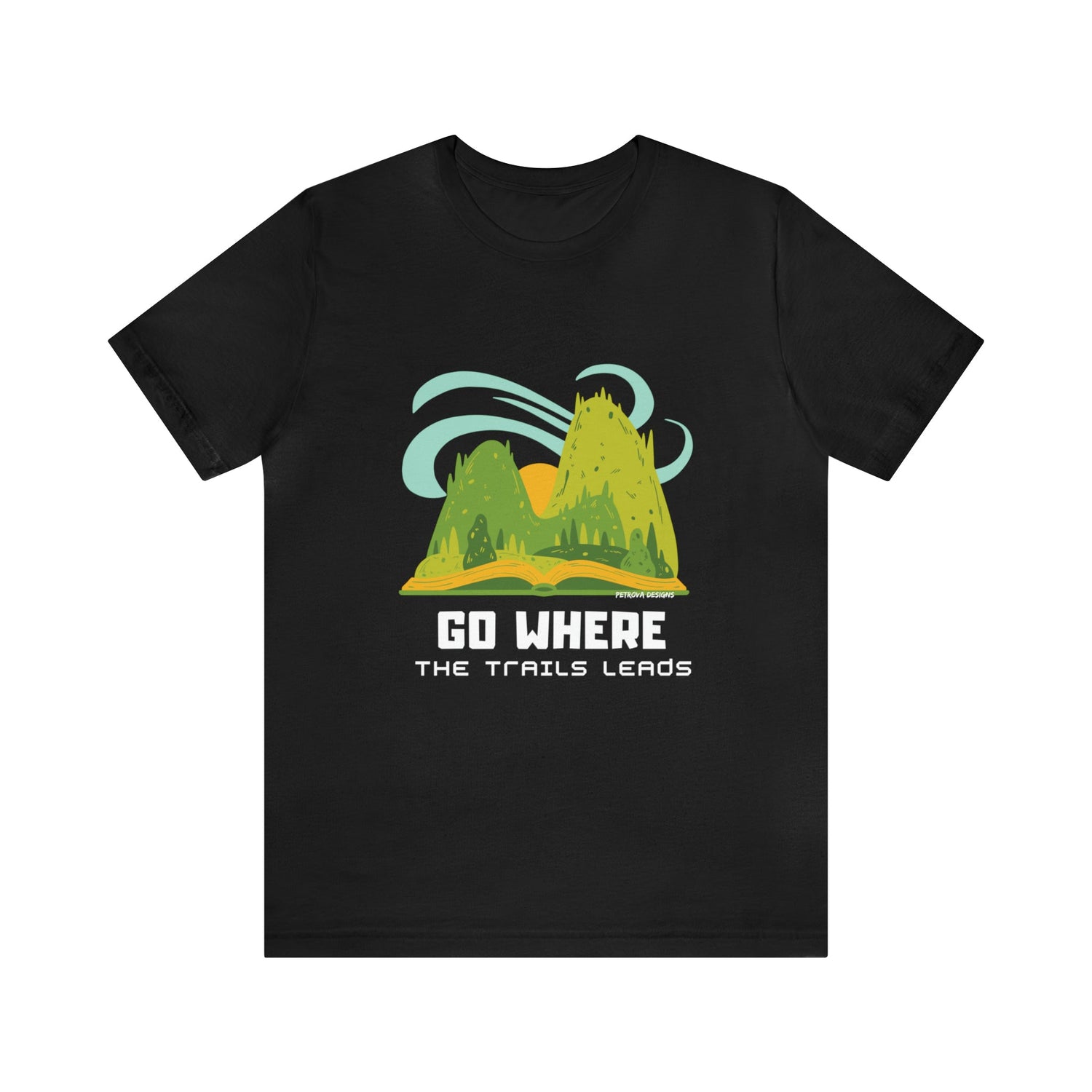 T-Shirt Graphic Tees for Men and Women Graphic Tee Shirts for Tshirt Outfits Hiker Nature Petrova Designs