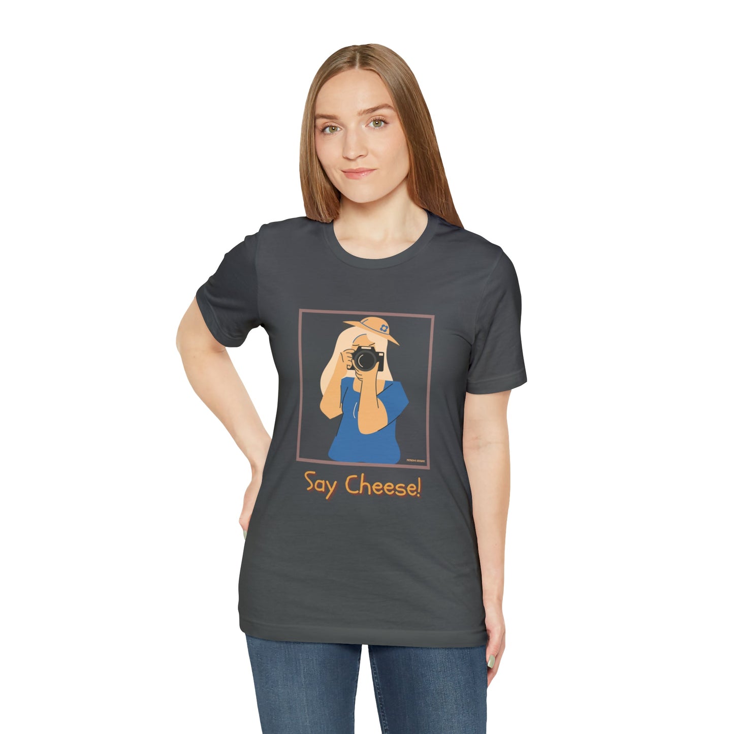 T-Shirt Graphic Tees for Men and Women Graphic Tee Shirts for Tshirt Outfits Say Cheese Petrova Designs