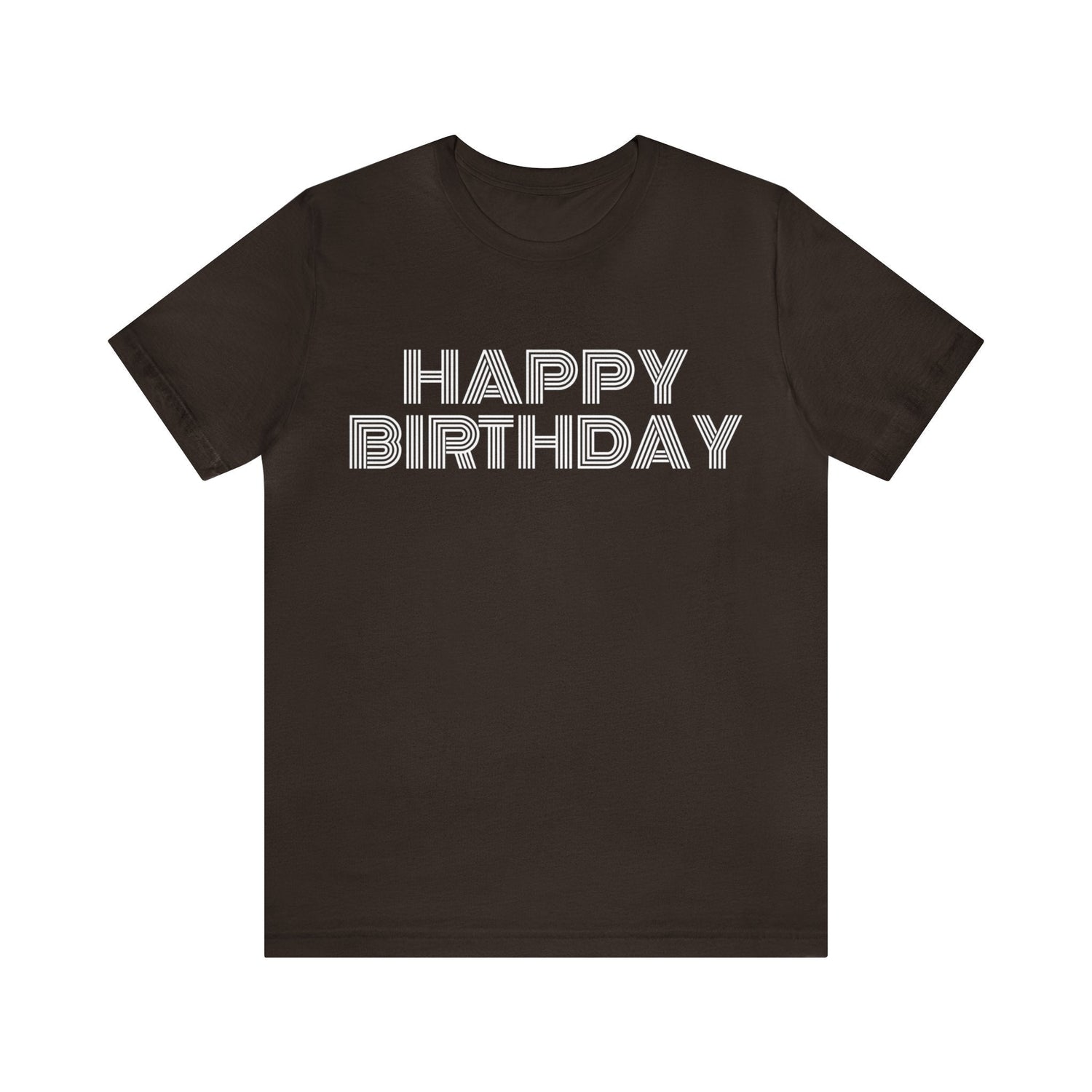 Brown T-Shirt Happy Birthday Text Shirt for Men & Women Black Bella Canvas Shirts for Tshirt Outfit Aesthetic Petrova Designs