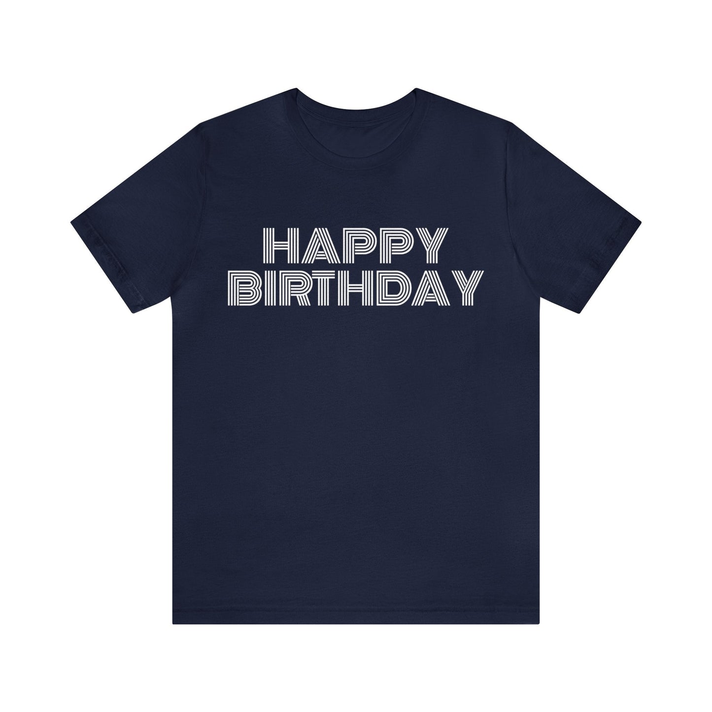 Navy T-Shirt Happy Birthday Text Shirt for Men & Women Black Bella Canvas Shirts for Tshirt Outfit Aesthetic Petrova Designs