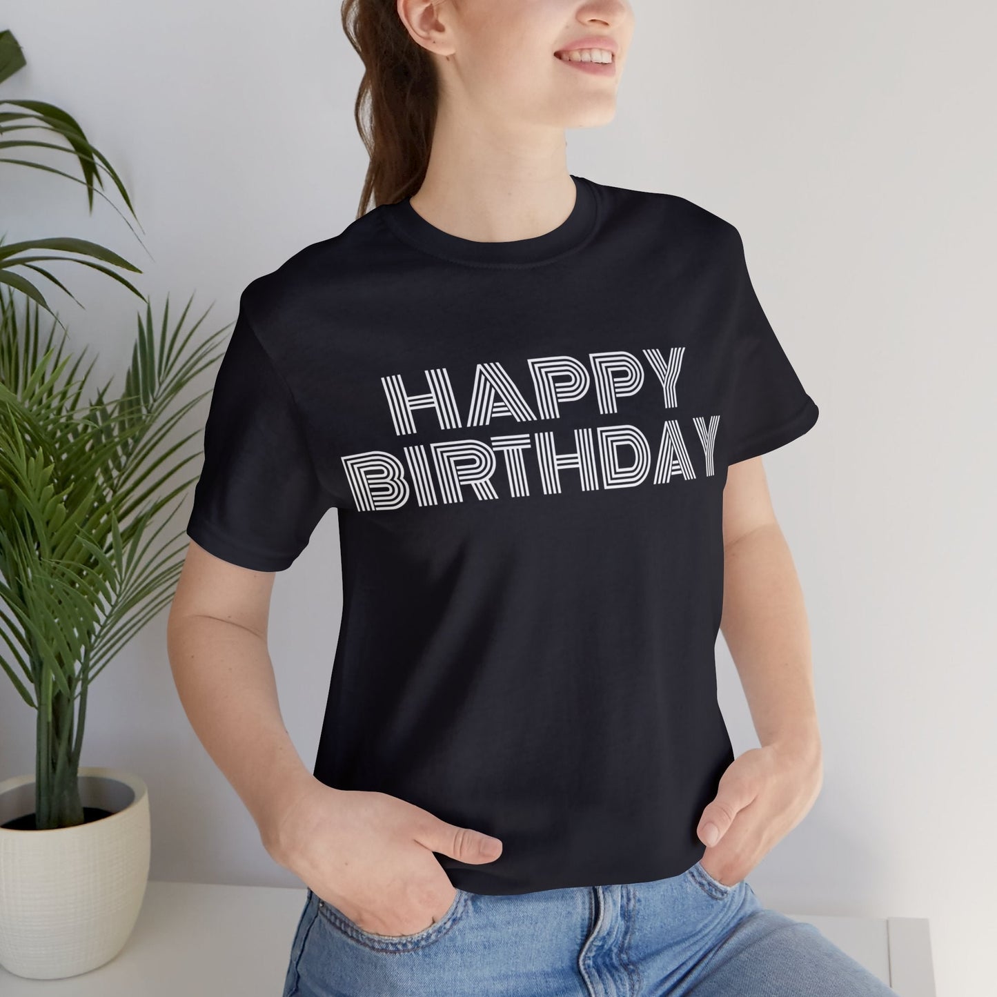 T-Shirt Happy Birthday Text Shirt for Men & Women Black Bella Canvas Shirts for Tshirt Outfit Aesthetic Petrova Designs