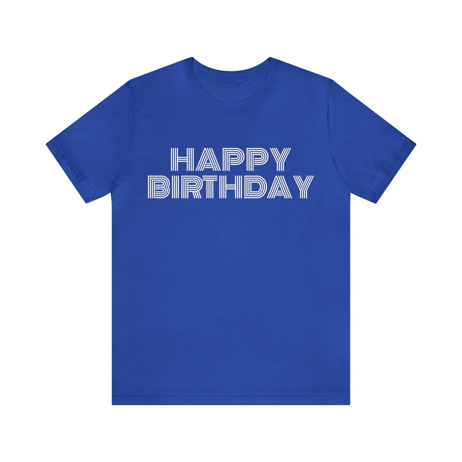 True Royal T-Shirt Happy Birthday Text Shirt for Men & Women Black Bella Canvas Shirts for Tshirt Outfit Aesthetic Petrova Designs