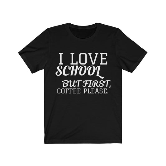 Black T-Shirt Text Shirt for Men & Women Black Bella Canvas Shirts for Tshirt Outfit Aesthetic Back To School Coffee Petrova Designs