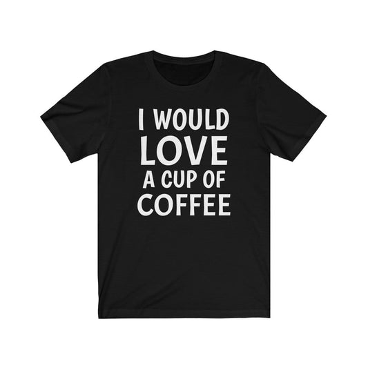 Black T-Shirt Text Shirt for Men & Women Black Bella Canvas Shirts for Tshirt Outfit Aesthetic Coffee Petrova Designs