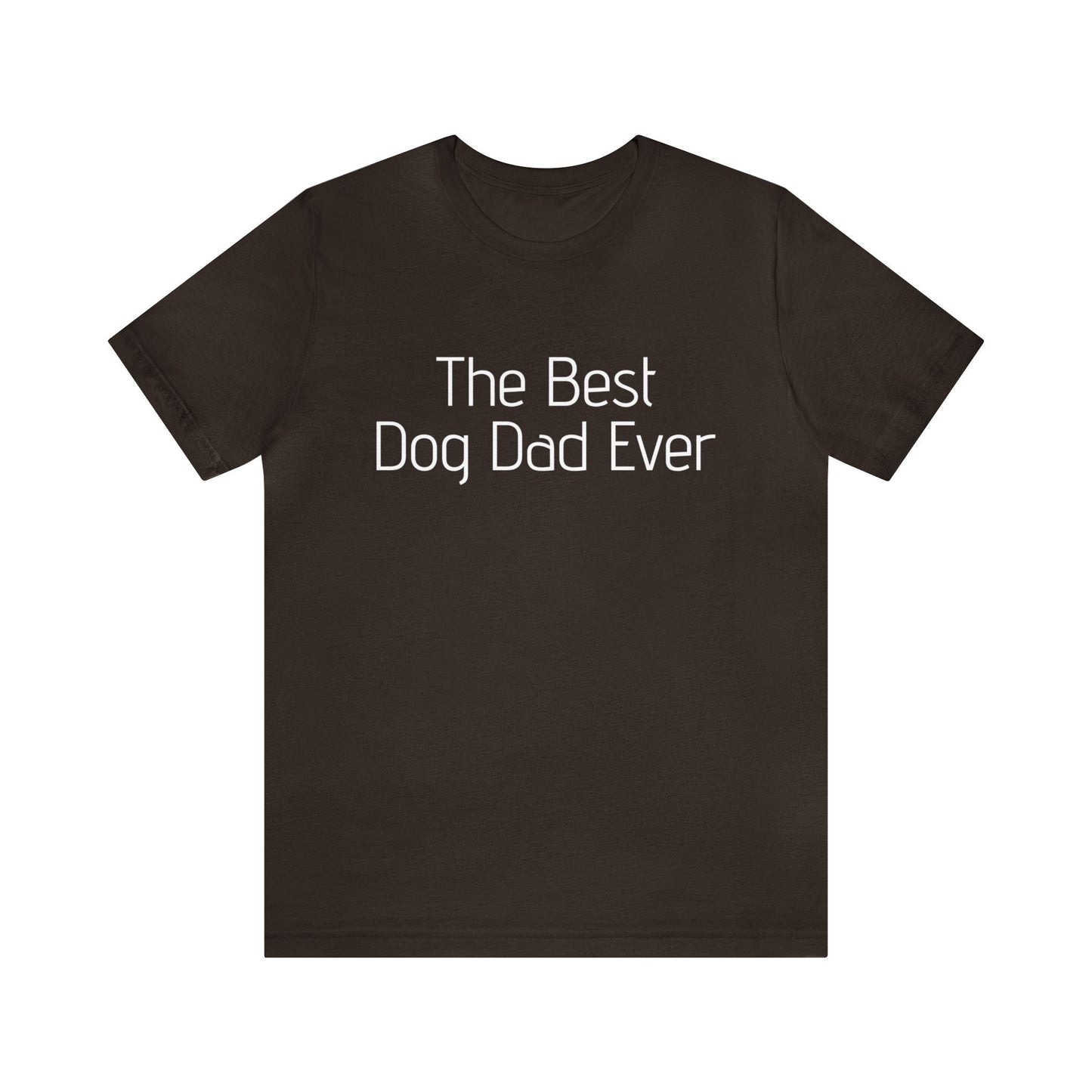 Brown T-Shirt Text Shirt for Men & Women Black Bella Canvas Shirts for Tshirt Outfit Aesthetic Dog Dad Petrova Designs