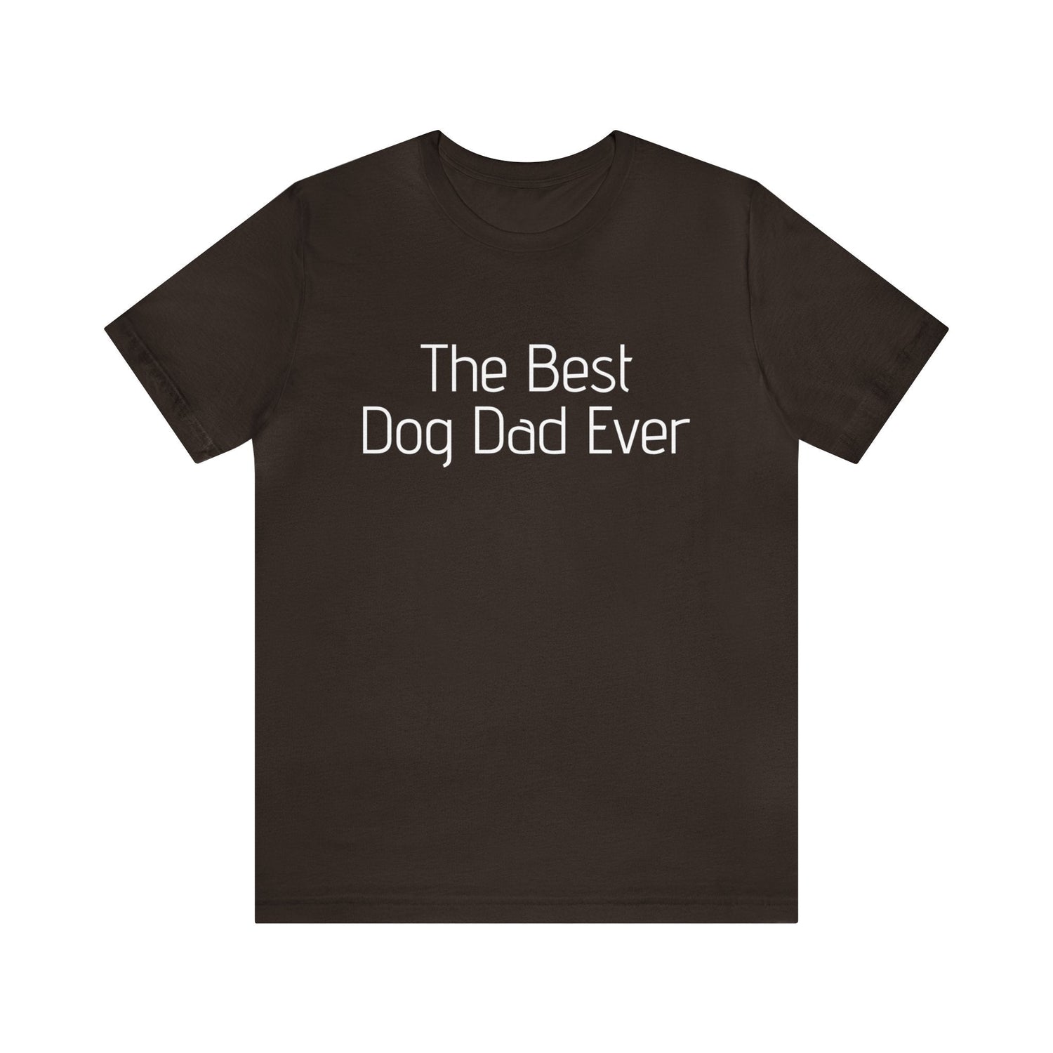 Brown T-Shirt Text Shirt for Men & Women Black Bella Canvas Shirts for Tshirt Outfit Aesthetic Dog Dad Petrova Designs