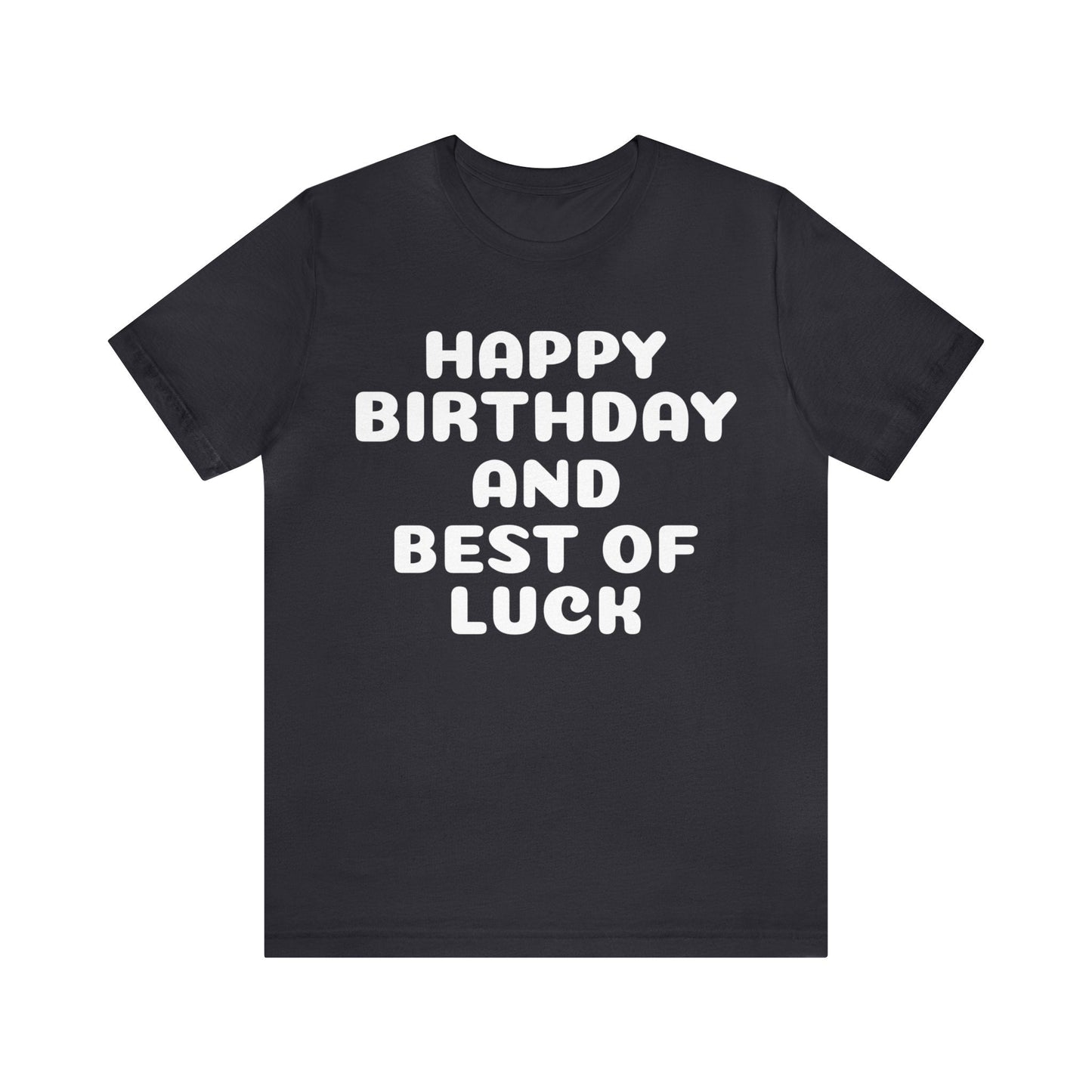 Dark Grey T-Shirt Text Shirt for Men & Women Black Bella Canvas Shirts for Tshirt Outfit Aesthetic Happy Birthday Petrova Designs