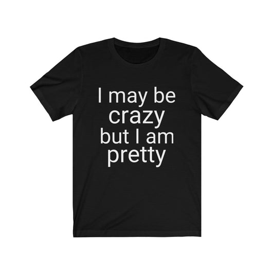 Black T-Shirt Text Shirt for Men & Women Black Bella Canvas Shirts for Tshirt Outfit Aesthetic I am pretty Petrova Designs