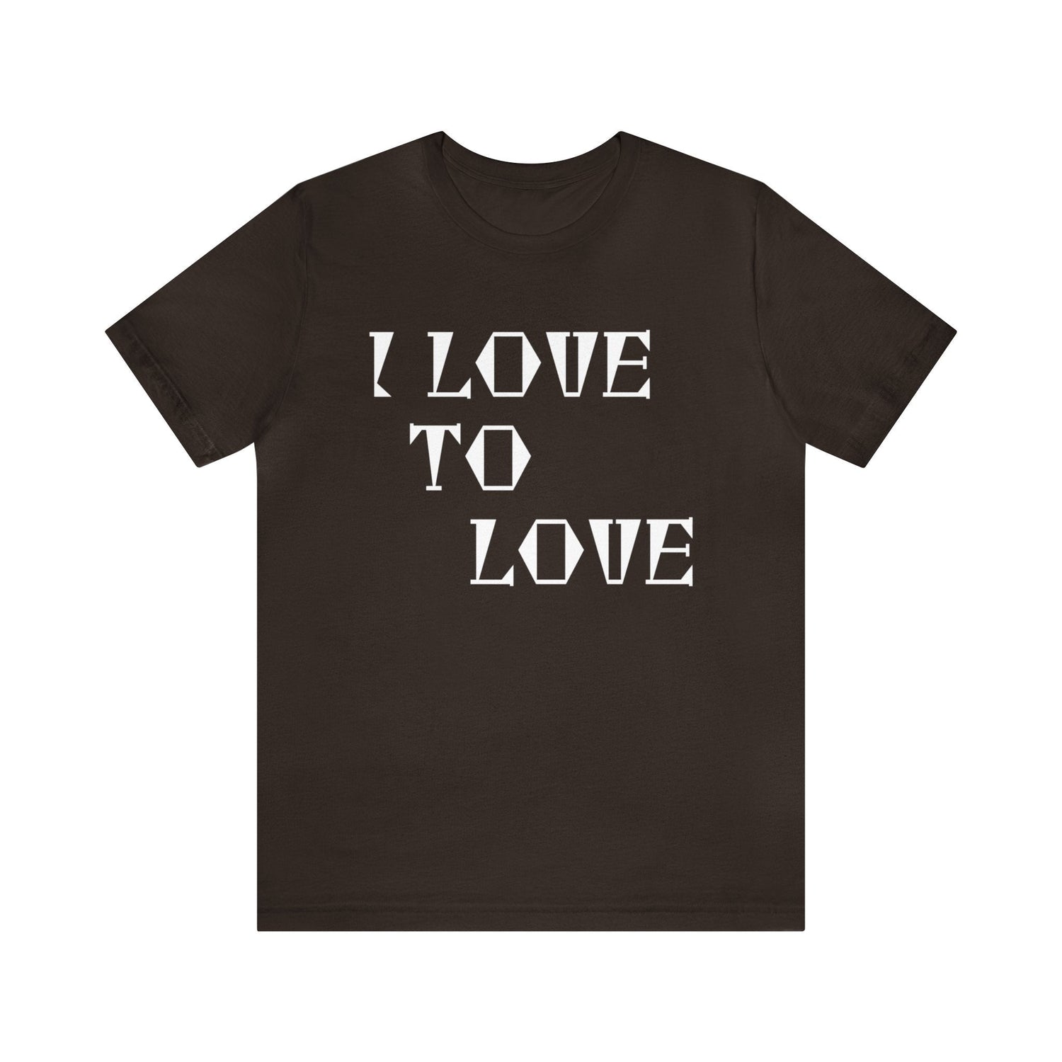 Brown T-Shirt Text Shirt for Men & Women Black Bella Canvas Shirts for Tshirt Outfit Aesthetic Love Quote Petrova Designs