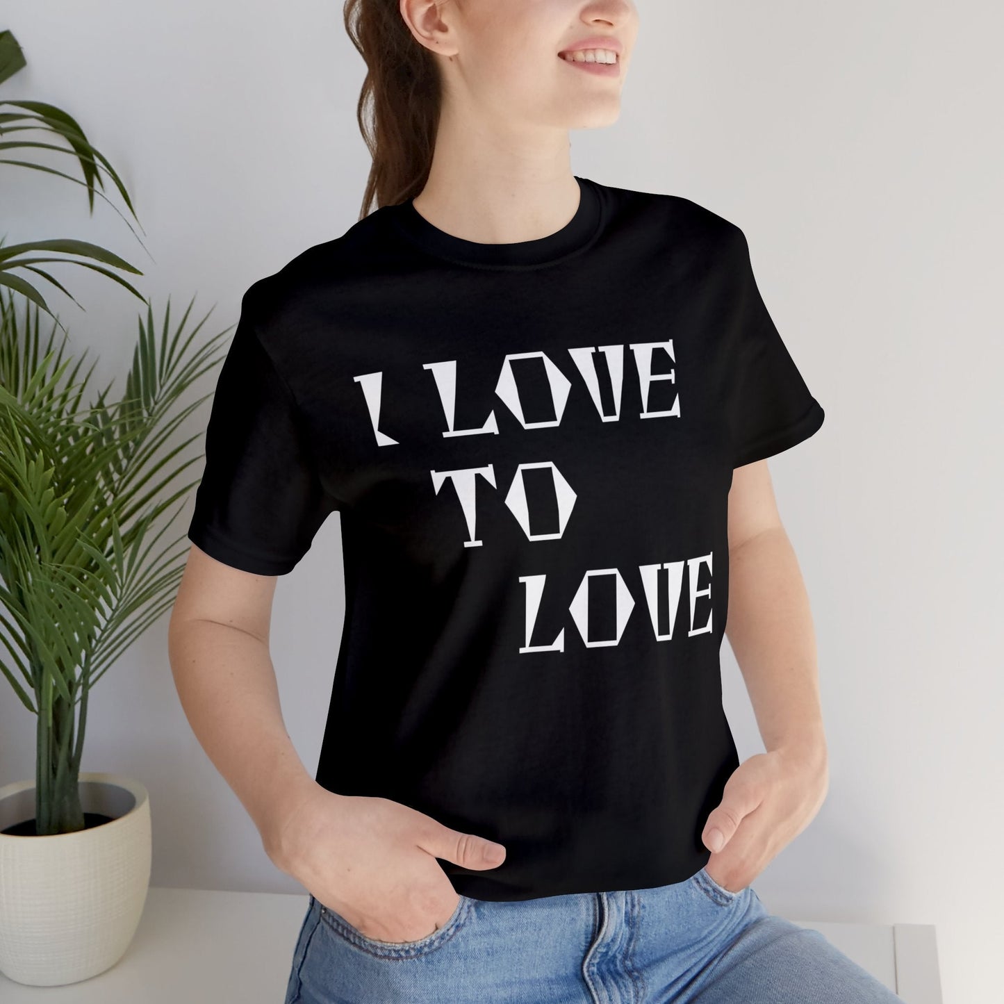 T-Shirt Text Shirt for Men & Women Black Bella Canvas Shirts for Tshirt Outfit Aesthetic Love Quote Petrova Designs