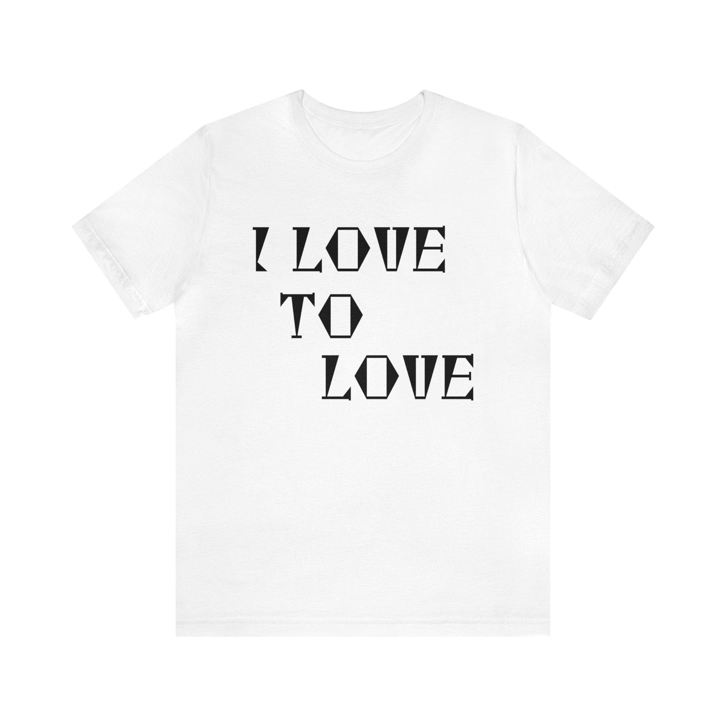 White T-Shirt Text Shirt for Men & Women Black Bella Canvas Shirts for Tshirt Outfit Aesthetic Love Quote Petrova Designs