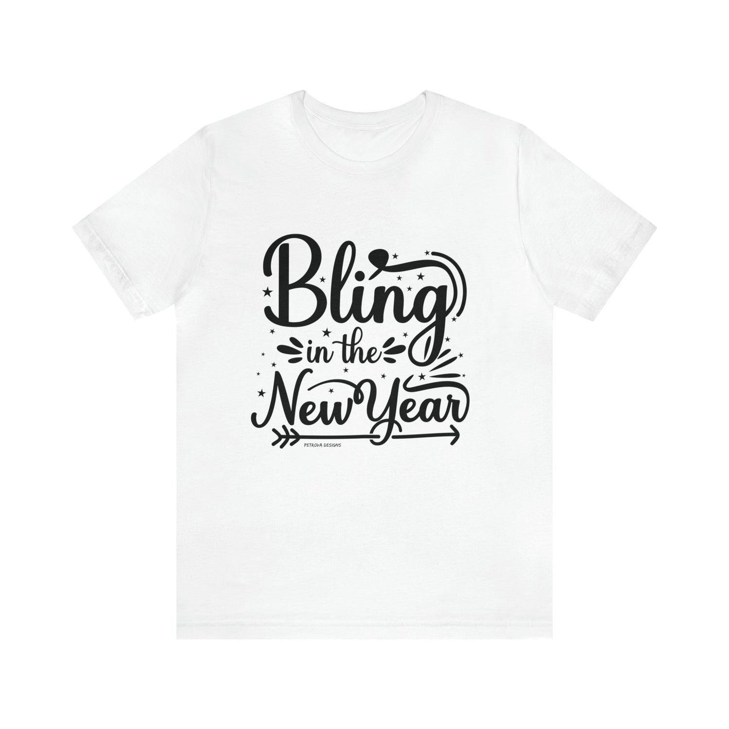 T-Shirt Text Shirt for Men & Women Black Bella Canvas Shirts for Tshirt Outfit Aesthetic New Years Eve Petrova Designs