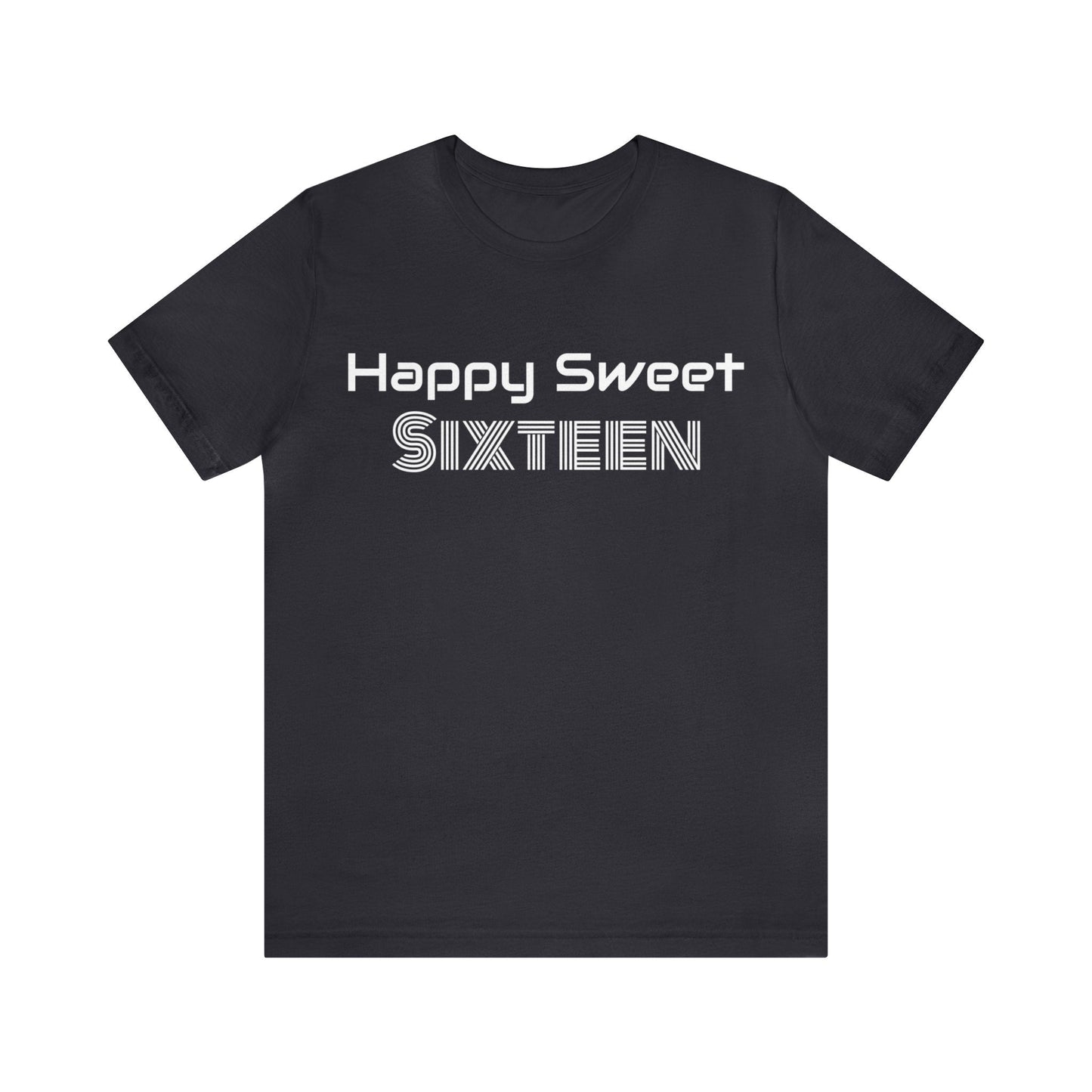 Dark Grey T-Shirt Text Shirt for Men & Women Black Bella Canvas Shirts for Tshirt Outfit Aesthetic Sweet Sixteen Petrova Designs