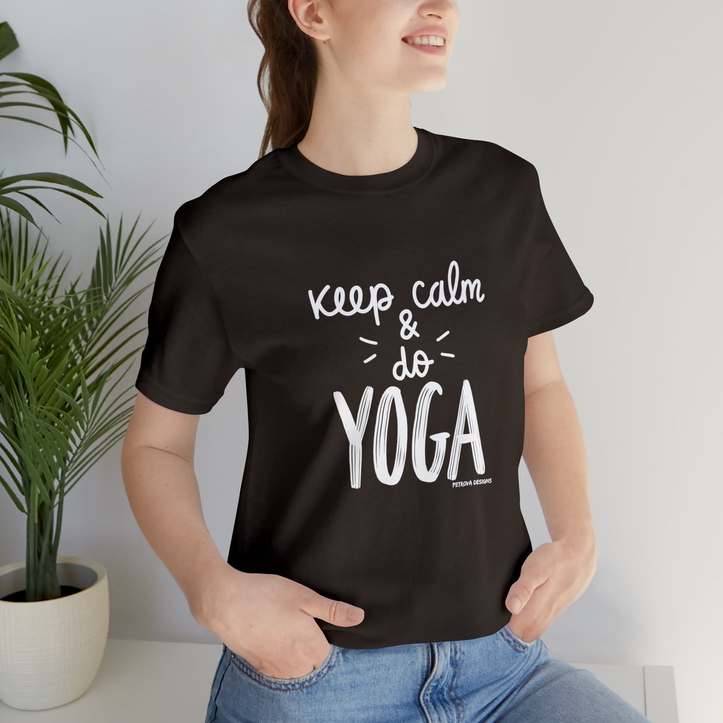 Brown T-Shirt Text Shirt for Men & Women Black Bella Canvas Shirts for Tshirt Outfit Aesthetic Yoga Keep Calm Petrova Designs