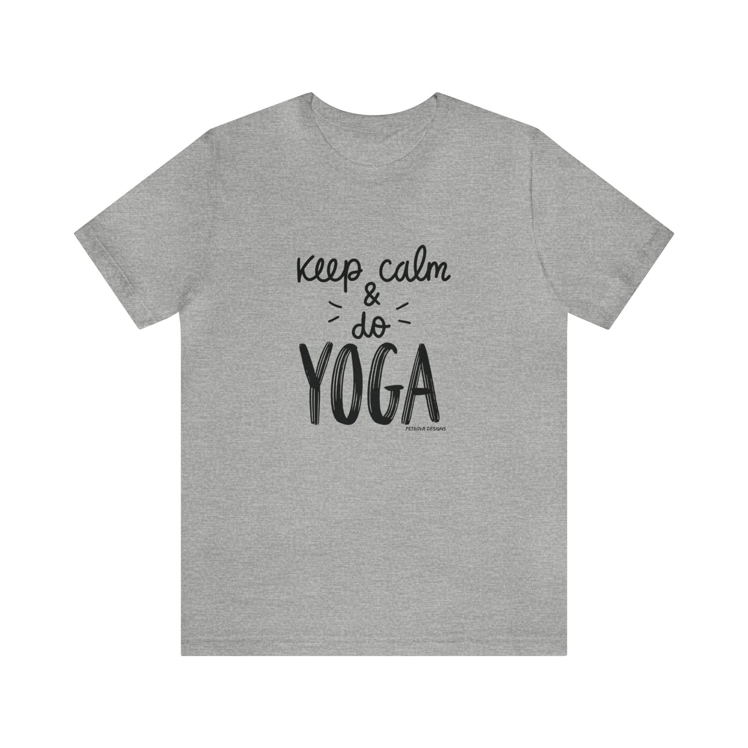 T-Shirt Text Shirt for Men & Women Black Bella Canvas Shirts for Tshirt Outfit Aesthetic Yoga Keep Calm Petrova Designs