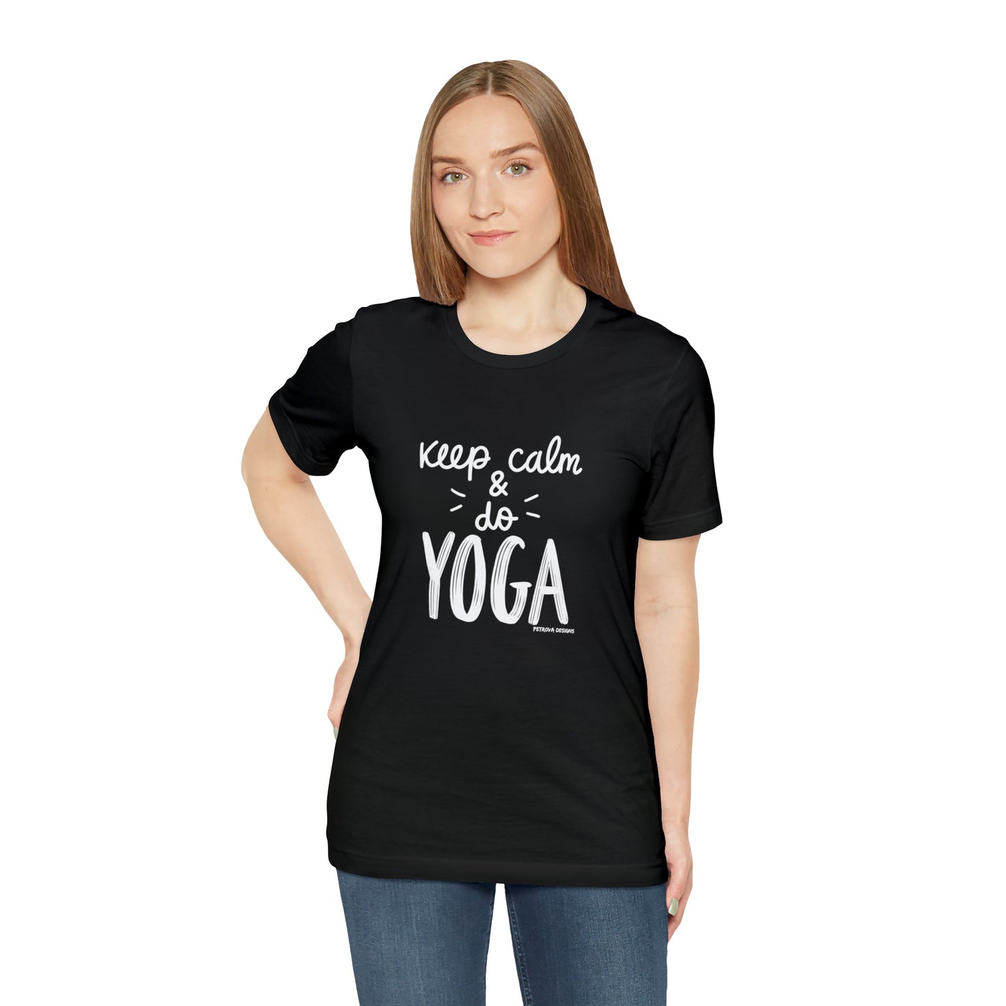 T-Shirt Text Shirt for Men & Women Black Bella Canvas Shirts for Tshirt Outfit Aesthetic Yoga Keep Calm Petrova Designs